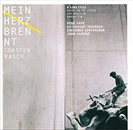 Torsten Rasch Mein Herz brennt 2003